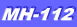 MH-112